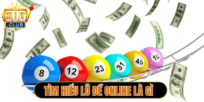Tìm hiểu lô đề online là gì